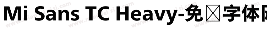 Mi Sans TC Heavy字体转换